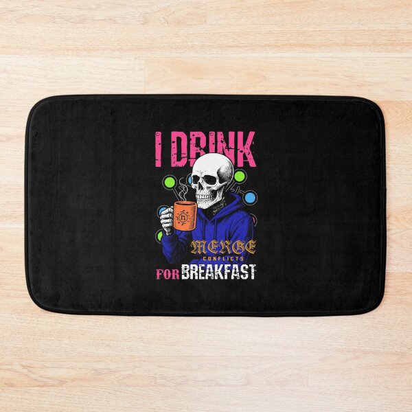Item preview, I Drink Merge Conflicts for Breakfast designed and sold by DAFIN.