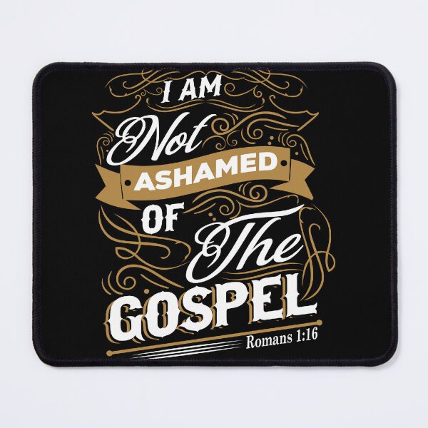Item preview, Romans 1:16 I am not Ashamed of The Gospel designed and sold by TT Design & Creative Studio.