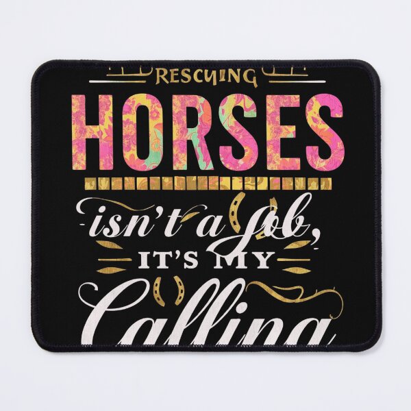 Item preview, Rescuing Horses Isn’t a Job, It’s My Calling – Horse Rescue Identity Quote designed and sold by SnarkyTextStudiO.