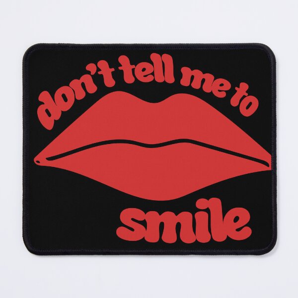 Item preview, Don't tell me to smile designed and sold by FrictionMaxxing.