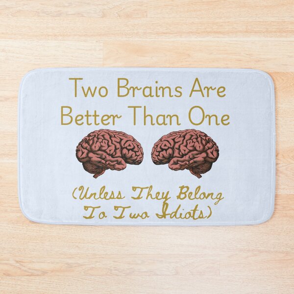 Item preview, Two Brains Are Better Than One designed and sold by MentalDripCave.