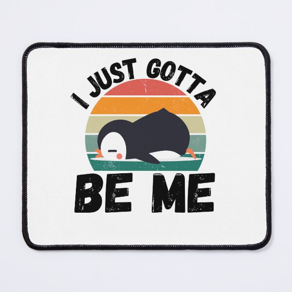 Item preview, I just gotta be me Penguin Lover funny sleepy Penguin designed and sold by snowry.