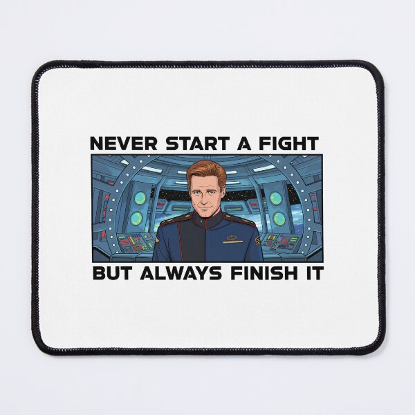 Item preview, Space Captain Motto – Never Start a Fight, Always Finish It - Sci-Fi designed and sold by Fenay Designs.