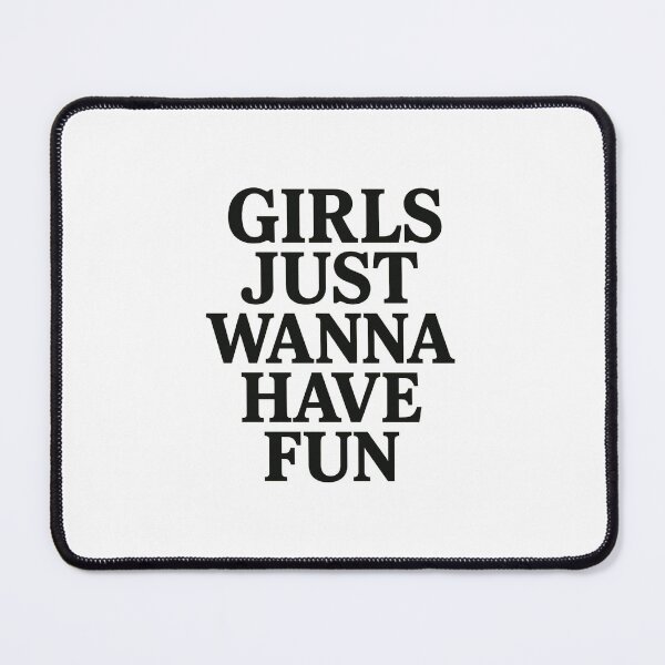 Item preview, Girls Just Wanna Have Fun Bold Quote Typography designed and sold by Rockz-Fashion.