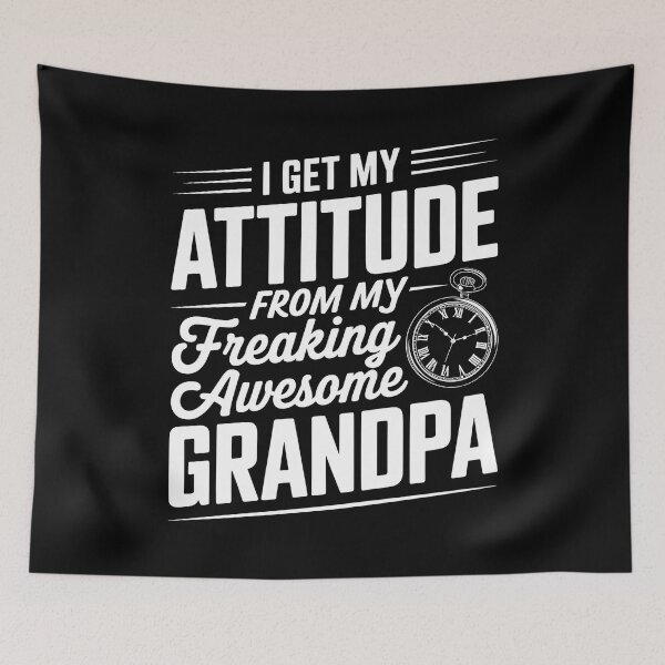 Item preview, I Get My Attitude From My Freaking Awesome Grandpa designed and sold by Redgiant87x.