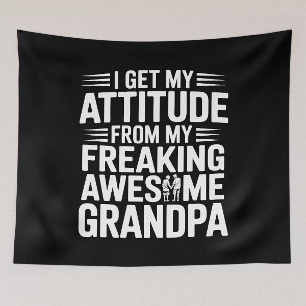 Item preview, I Get My Attitude From My Freaking Awesome Grandpa designed and sold by Redgiant87x.