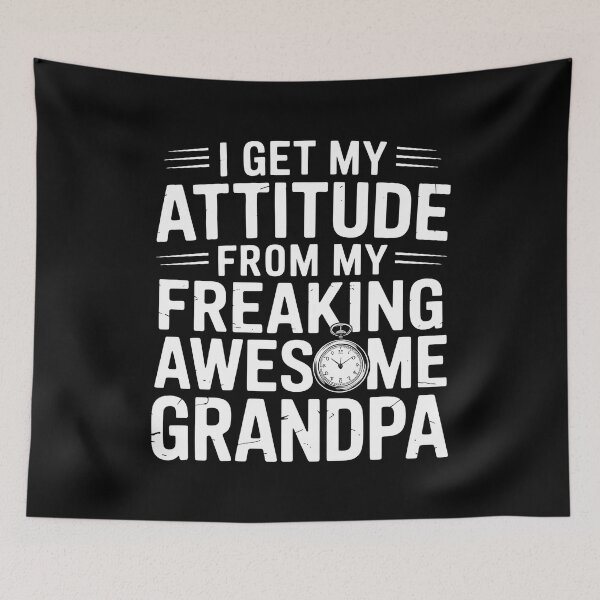 Item preview, I Get My Attitude From My Freaking Awesome Grandpa designed and sold by Redgiant87x.