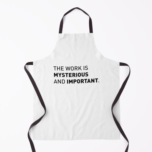Item preview, The Work is Mysterious and Important | Funny Tv Show Quote (Design 2) designed and sold by FilipeFerreira.