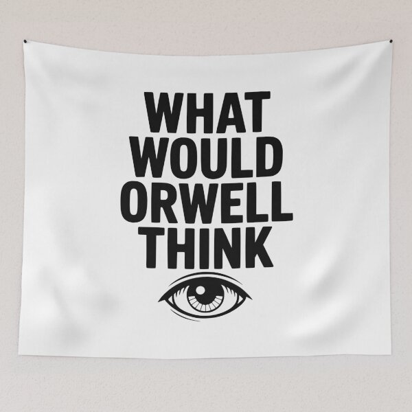 Item preview, What Would Orwell Think designed and sold by Frank Ring.