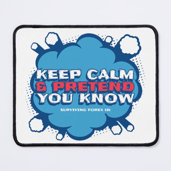 Item preview, Keep Calm & Pretend You Know (Surviving Forex 101) designed and sold by NHH25.
