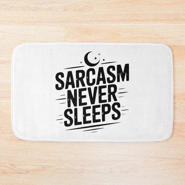 Item preview, Sarcasm Never Sleeps designed and sold by Frank Ring.