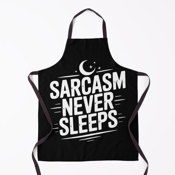 Item preview, Sarcasm Never Sleeps designed and sold by Frank Ring.