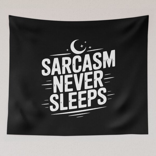 Item preview, Sarcasm Never Sleeps designed and sold by Frank Ring.