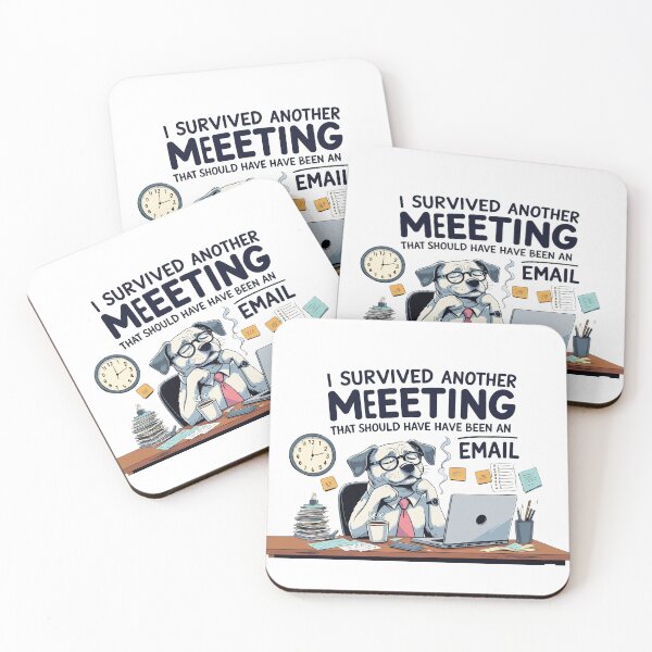Item preview, I survived another meeting that should have been an email. designed and sold by Nima Designs .