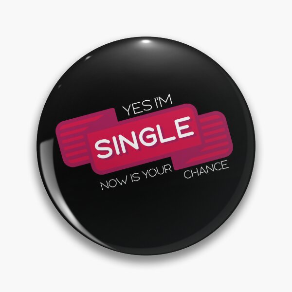 Item preview, Yes I'm Single Now Is Your Chance funny dating shirt designed and sold by EnserioTees.