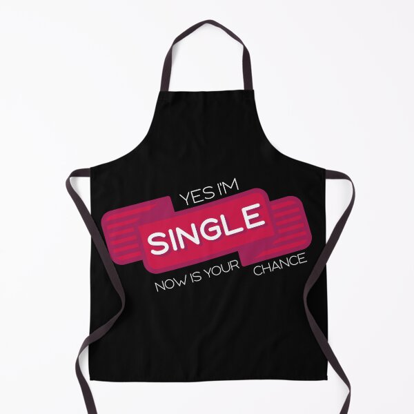 Item preview, Yes I'm Single Now Is Your Chance funny dating shirt designed and sold by EnserioTees.