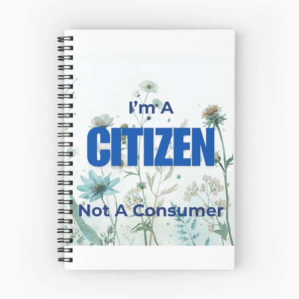 Item preview, I'm A Citizen, Not A Consumer designed and sold by Spirit Designs.