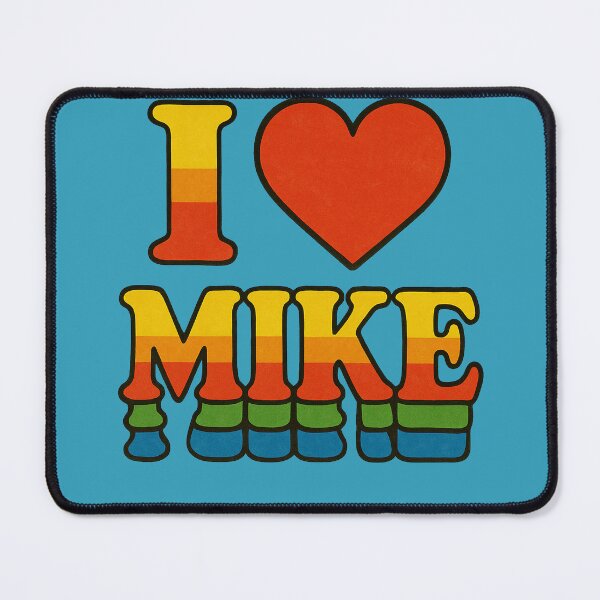 Item preview, I Love Mike designed and sold by FrictionMaxxing.