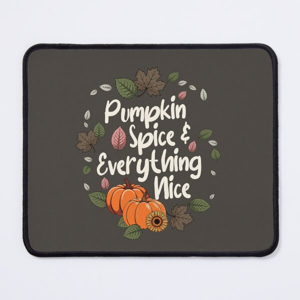 Item preview, Pumpkin Spice And Everything Nice designed and sold by BaffledSnout.