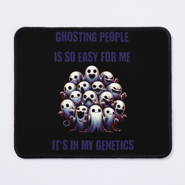 Item preview, Ghosting People Is So Easy For Me It's In My Genetics designed and sold by KunoKR.