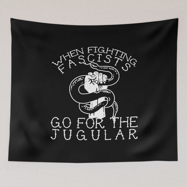 Item preview, When fighting fascists go for the jugular designed and sold by remerasnerdas.