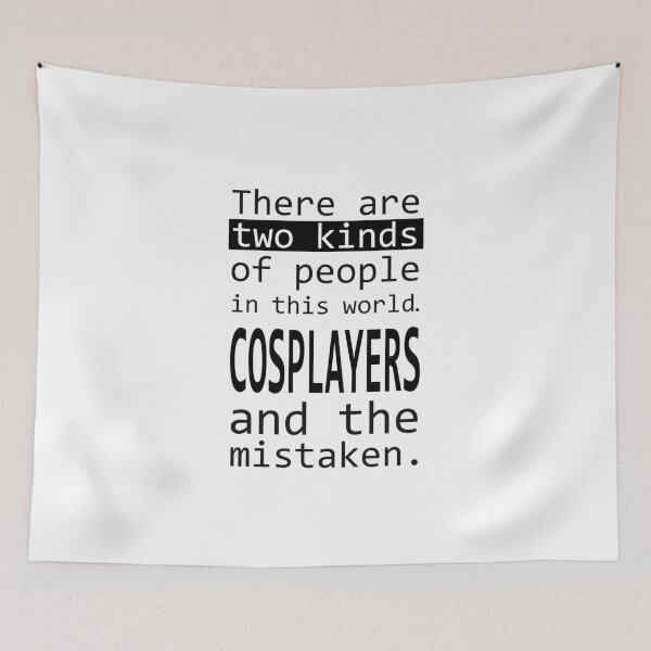 Item preview,  Two kinds of people - COSPLAYERS and the mistaken designed and sold by GetItGiftIt.