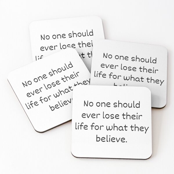 Item preview, No One Should Ever Lose Their Life for What They Believe – Human Rights Quote Design designed and sold by CoastalEmp.