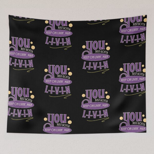 Item preview, You Just Gotta Keep on Livin' Man designed and sold by artshapedbox.