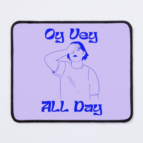 Item preview, OY VEY ALL DAY designed and sold by oddwonders.