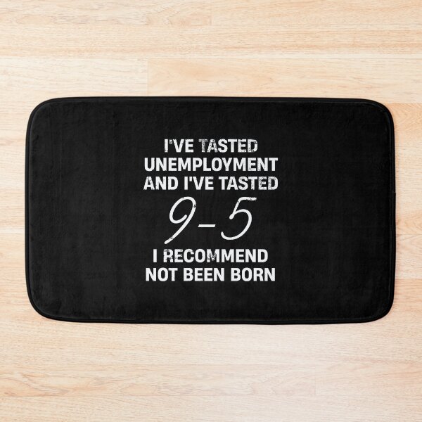 Item preview, I’ve Tasted Unemployment & 9-5 – Dark Humor Sarcastic Adulting | Funny Anti-Work  designed and sold by Cree8if.