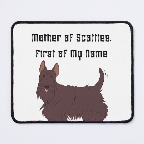 Item preview, Mother of Scotties, First of My Name designed and sold by Foxy Candy.