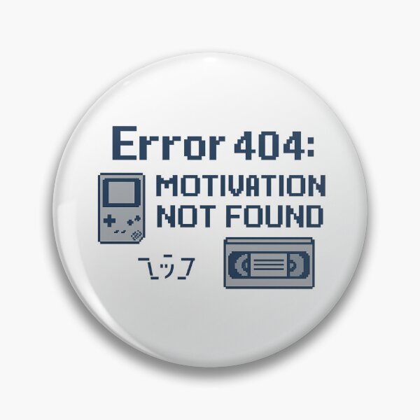 Item preview, Error 404 Motivation Not Found – Retro Tech Gamer Meme Design designed and sold by Dragonfly-10.
