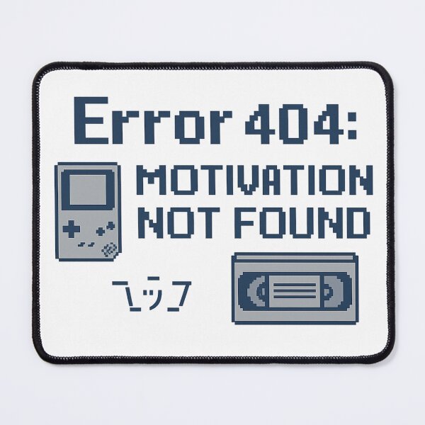Item preview, Error 404 Motivation Not Found – Retro Tech Gamer Meme Design designed and sold by Dragonfly-10.