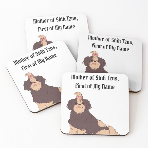 Item preview, Mother of Shih Tzus, First of My Name designed and sold by Foxy Candy.