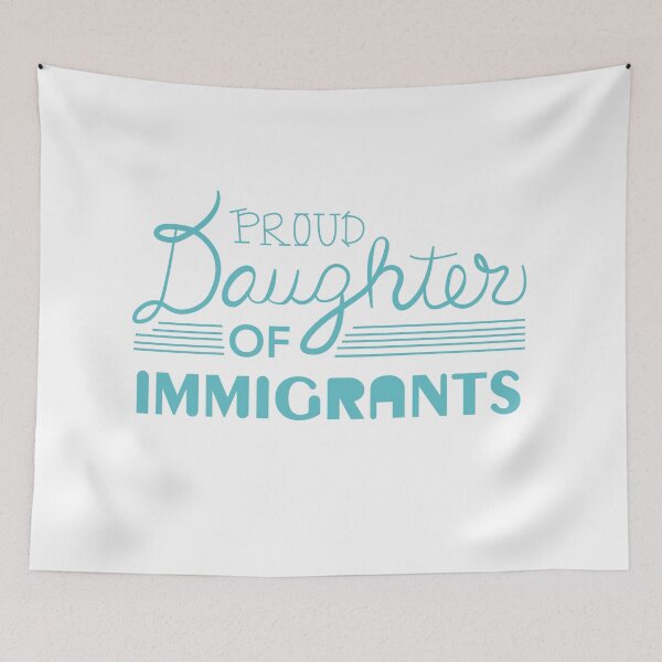 Item preview, Proud Daughter of Immigrants designed and sold by Viridiana Osio.
