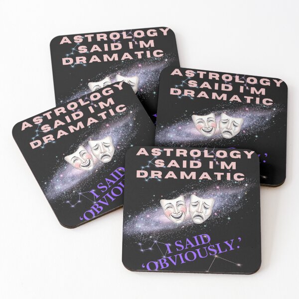 Item preview, Astrology Said I’m Dramatic… I Said ‘Obviously.’ designed and sold by Moyeri.