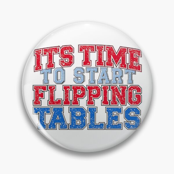 Item preview, It’s Time To Start Flipping Tables Funny Quote Design designed and sold by ArtDesignTp.