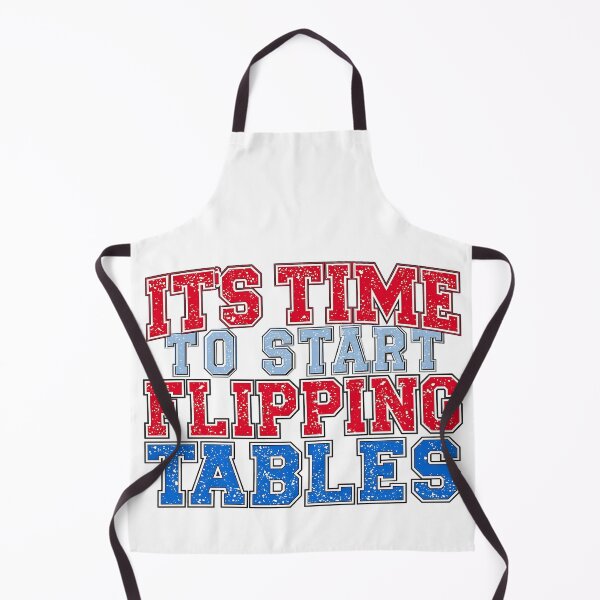 Item preview, It’s Time To Start Flipping Tables Funny Quote Design designed and sold by ArtDesignTp.