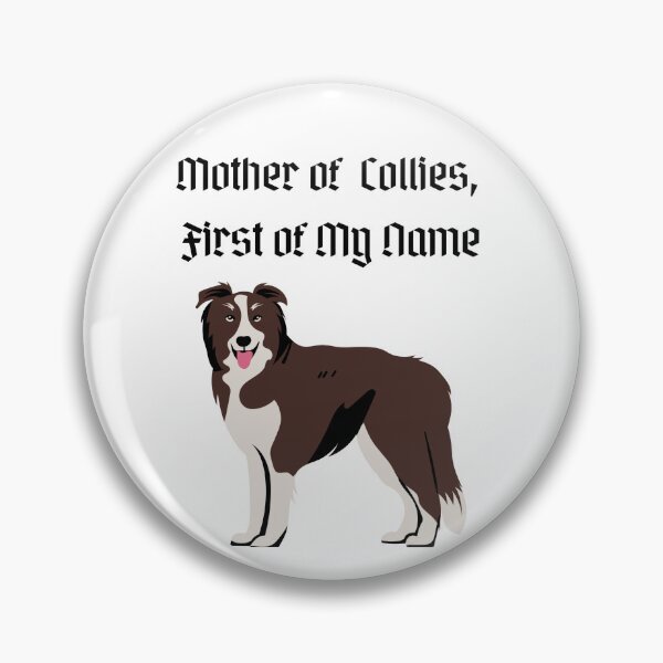 Item preview, Mother of Collies, First of My Name designed and sold by Foxy Candy.