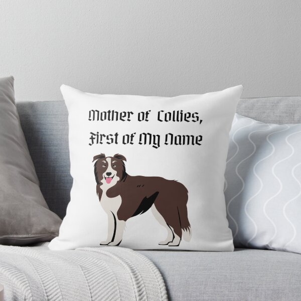 Item preview, Mother of Collies, First of My Name designed and sold by Foxy Candy.