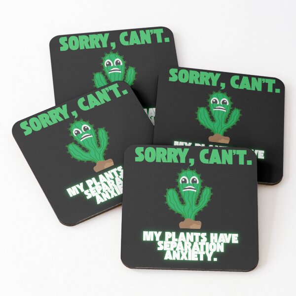 Item preview, Sorry, Can’t. My Plants Have Separation Anxiety. designed and sold by Moyeri.