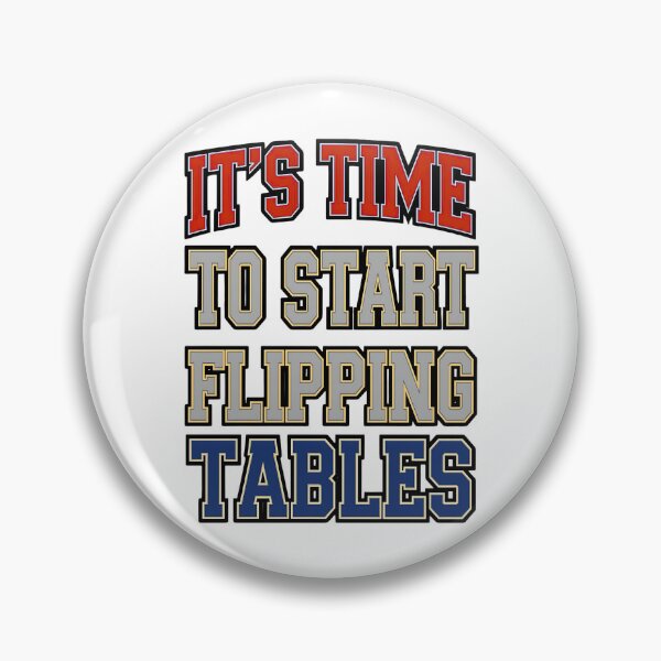 Item preview, It’s Time To Start Flipping Tables Bold Typography Quote designed and sold by ArtDesignTp.