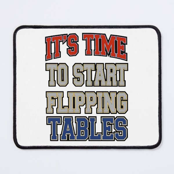 Item preview, It’s Time To Start Flipping Tables Bold Typography Quote designed and sold by ArtDesignTp.