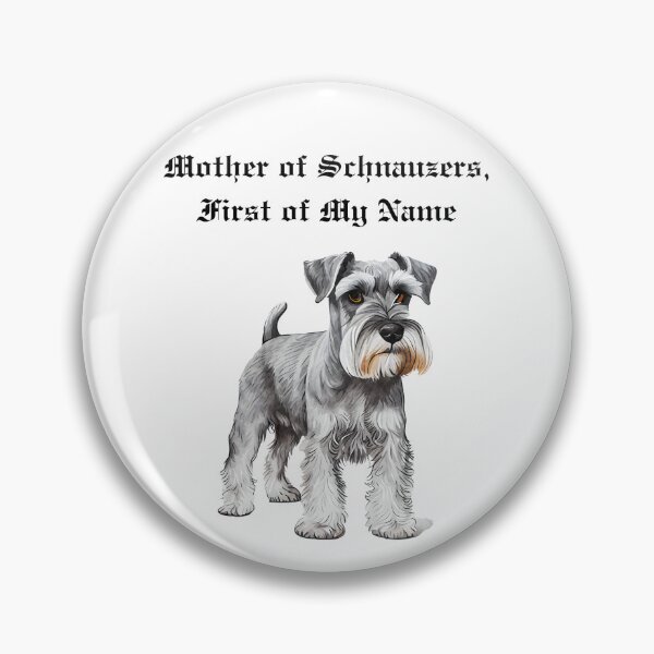 Item preview, Mother of Schnauzers, First of My Name designed and sold by Foxy Candy.