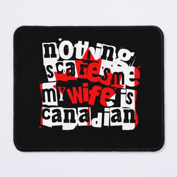 Item preview, Funny Canadian Wife Nothing Scares Me My Wife Is Canadian designed and sold by chrisrivait.