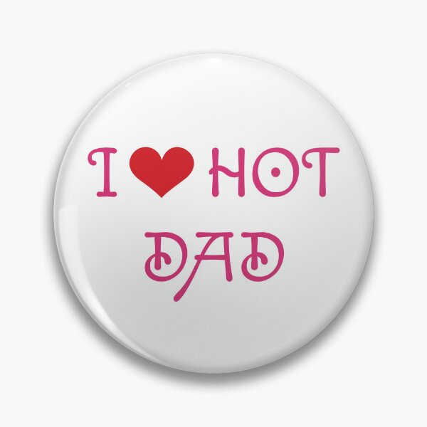 Item preview, I Love Hot Dad designed and sold by Sarcastic Tee.