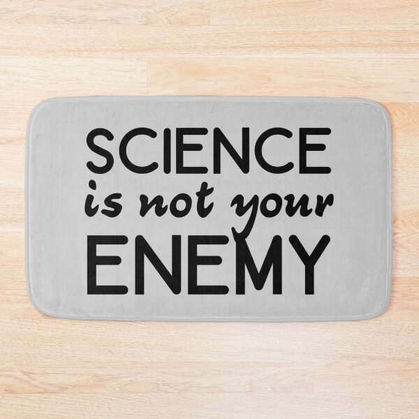Item preview, Science is Not Your Enemy designed and sold by Unhinged Heather.