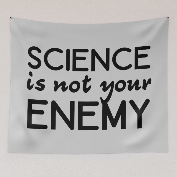 Item preview, Science is Not Your Enemy designed and sold by Unhinged Heather.