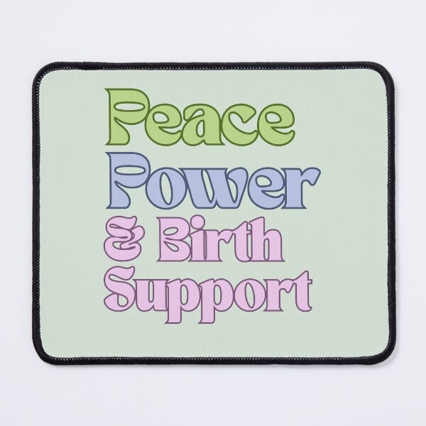 Item preview, Peace Power and Birth Support Design designed and sold by shminoa.