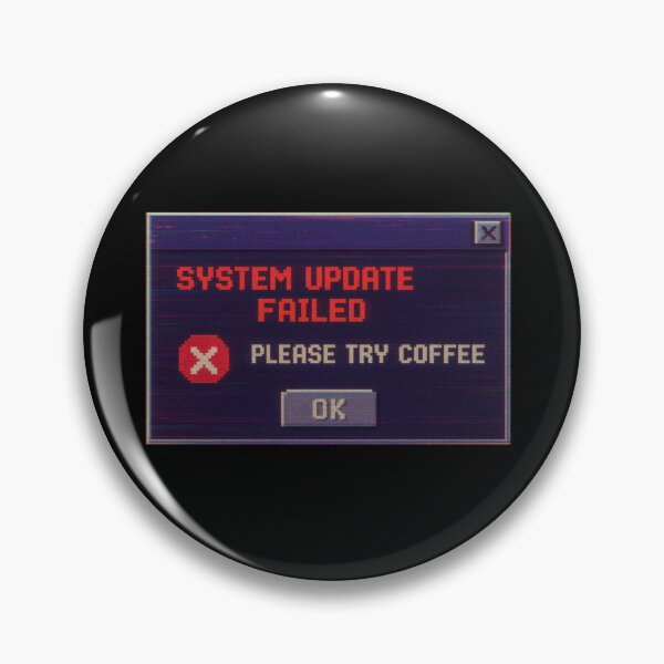 Item preview, System Update Failed – Please Try Coffee | Retro Glitch Y2K Error Message & Digital Nostalgia designed and sold by Jennah.